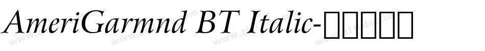 AmeriGarmnd BT Italic字体转换
